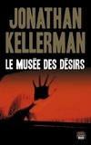Jonathan Kellerman - Le Musée des désirs.