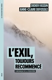 Anne-Claire Defossez et Didier Fassin - L'Exil, toujours recommencé - Chronique de la frontière.