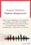 Sergueï Shikalov - Espèces dangereuses.