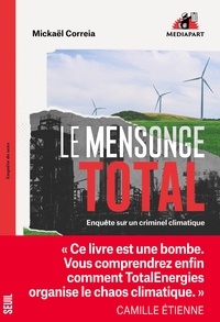 Mickaël Correia - Le Mensonge Total - Enquête sur un criminel climatique.
