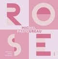 Michel Pastoureau - Rose - Histoire d'une couleur.