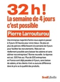 Pierre Larrouturou - 32h ! La semaine de 4 jours, c'est possible.