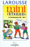  Collectif - Mini Debutants. Mon Premier Vrai Dictionnaire.