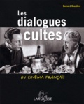 Bernard Chardère - Les dialogues cultes du cinéma français.