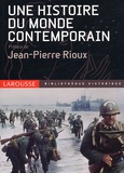Jean-Pierre Rioux et  Collectif - Une histoire du monde contemporain.