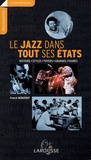 Franck Bergerot - Le Jazz dans tous ses états - Histoire, styles, foyers, grandes figures.