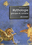 Joël Schmidt - Dictionnaire de la Mythologie grecque et romaine.