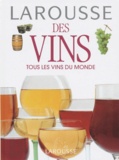  Collectif - Larousse Des Vins. Tous Les Vins Du Monde.