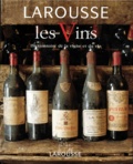 Gérard Debuigne - Larousse Des Vins. Dictionnaire De La Vigne Et Du Vin.