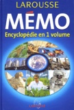  Collectif - Memo Larousse. Encyclopedie En 1 Volume.
