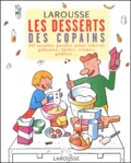 Laurence Laurendon et Gilles Laurendon - Les desserts des copains.