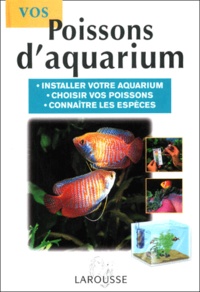 Gireg Allain et  Collectif - Vos Poissons D'Aquarium.