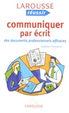Isabelle d' Humières - Communiquer par écrit - Des documents professionnels efficaces.
