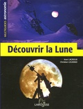 Christian Legrand et Jean Lacroux - Découvrir la Lune.