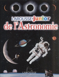 Nathalie Bucsek et  Collectif - Larousse Junior De L'Astronomie.