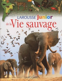 John Farndon - Larousse Junior De La Vie Sauvage.