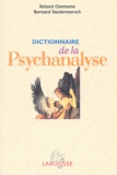 Bernard Vandermersch et Roland Chemama - Dictionnaire De La Psychanalyse.