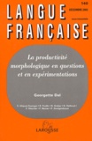 Georgette Dal - Langue française N° 140 Décembre 2003 : La productivité morphologique en questions et en expérimentations.