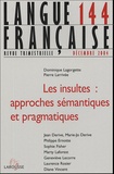 Pierre Larrivée - Langue française N° 144, Décembre 200 : Les insultes : approches sématiques et pragmatiques.