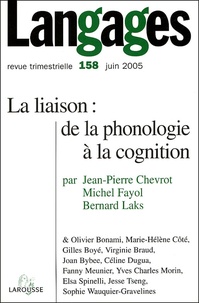 Jean-Pierre Chevrot et Michel Fayol - Langages N° 158, Juin 2005 : La liaison : de la phonologie à la cognition.