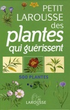 Gérard Debuigne et François Couplan - Petit Larousse des plantes qui guérissent - 500 plantes.