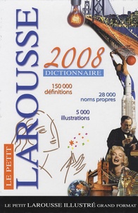  Larousse - Le Petit Larousse illustré grand format - Edition 2008.