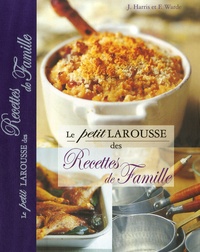 Joanne Harris et Fran Warde - Le petit Larousse des recettes de famille.