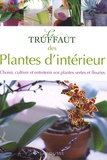 Patrick Mioulane - Le Truffaut des Plantes d'intérieur.