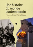Jean-Pierre Rioux - Une histoire du monde contemporain.