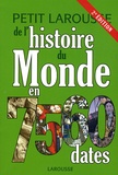  Larousse - Petit Larousse de l'histoire du Monde en 7560 dates.