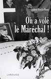 Jean-Yves Le Naour - On a volé le Maréchal !.