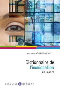 Smaïn Laacher - Dictionnaire de l'immigration en France.