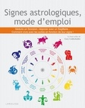 Gary Goldschneider - Signes astrologiques, mode d'emploi - Avoir un patron bélier, séduire un poisson, manager un sagittaire, épouser une balance....