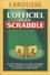  Larousse - L'officiel du jeu Scrabble - Avec 2 livrets : Le petit livre des trucs et astuces du jeu Scrabble; Grilles et jeux malins pour s'entraîner au Scrabble.
