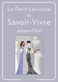 Sabine Denuelle - Petit Larousse du Savoir-Vivre - aujourd'hui.