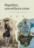 Michel Vergé-Franceshi - Napoléon - une enfance corse.
