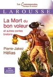 Pierre-Jakez Hélias - La Mort du bon voleur et autres contes bretons.