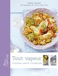 Valéry Drouet - Tout vapeur - Cuisine santé vitaminée.