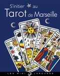 I. Weiss - S'initier au Tarot de Marseille.