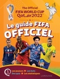 Kevin Pettman - The Official FIFA World Cup Qatar 2022 Le guide FIFA officiel.