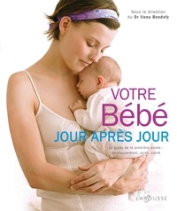 Ilona Bendefy - Votre bébé jour après jour.