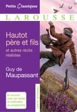 Guy de Maupassant - Hautot père et fils - Et autres récits réalistes.