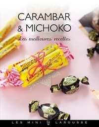 Aline Caron et Sarah Schmidt - Carambar & Michoko - les meilleures recettes.