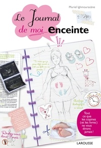 Muriel Ighmouracène - Le journal de moi...enceinte.
