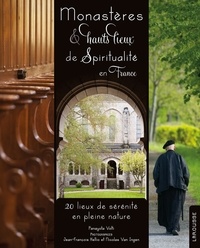Jean-François Hellio et NIcolas Van Ingen - Monastères & hauts lieux de spiritualité en France.
