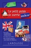  Collectif - Le petit guide de survie au Royaume Uni, spécial séjour linguistique.