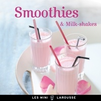 Isabelle Jeuge-Maynart et Ghislaine Stora - Smoothies et Milk-shakes.