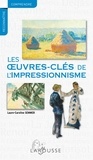 Laure-Caroline Semmer - Les oeuvres-clés de l'impressionnisme.