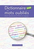 Thierry Leguay et Alain Duchesne - Dictionnaire insolite des mots oubliés.