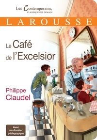 Philippe Claudel - Le café de l'Excelsior.